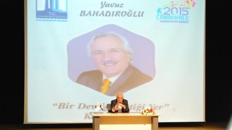 Yavuz Bahadıroğlu Çanakkale’de Konferansa Katıldı