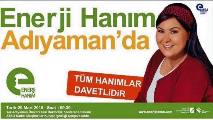 Enerji Hanım Adıyaman’da