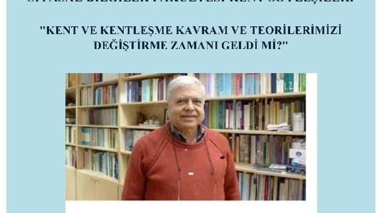 SAÜ ODTÜ Öğretim Üyesi Prof. Dr. İlhan Tekeli’yi Konuk Edecek