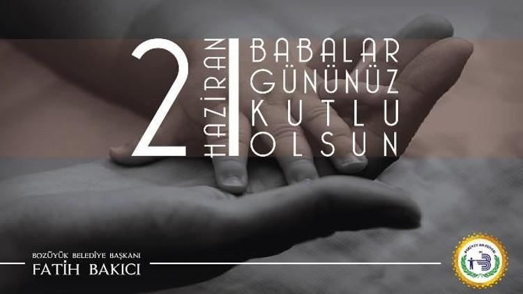 Başkan Bakıcı’dan Babalar Günü Kutlaması