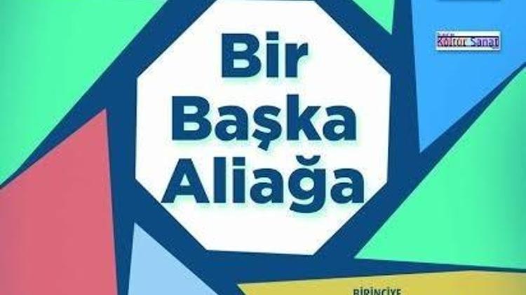 ‘Bir Başka Aliağa’ İçin Son Başvuru 1 Temmuz Çarşamba