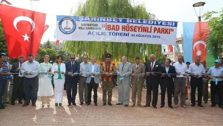 Şahinbey’de Azerbaycanlı İbad Hüseyinli Parkı Açıldı