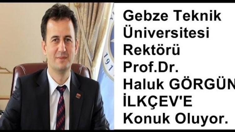 Gebze Teknik Üniversitesi Rektörü İlkçev’de Seminer Verecek