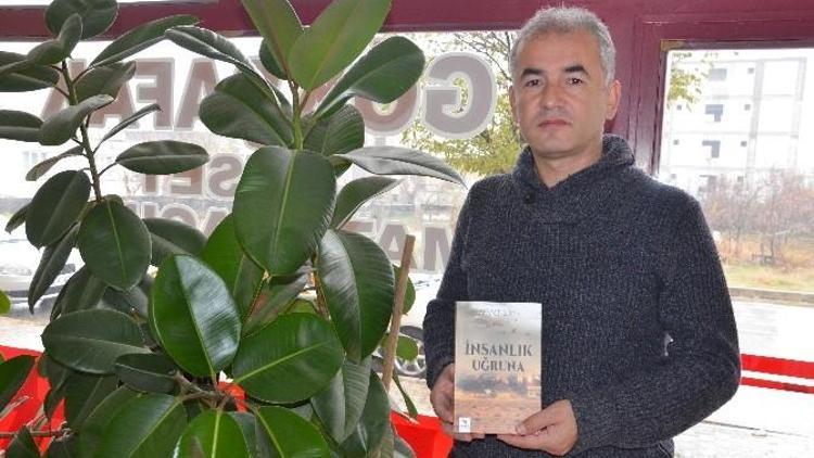 Yazar Mehmet Gören’in “İnsanlık Uğruna” Adlı Kitabı Çıktı