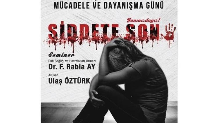 Eskişehir’de “Yanınızdayız, Şiddete Son” Etkinliği