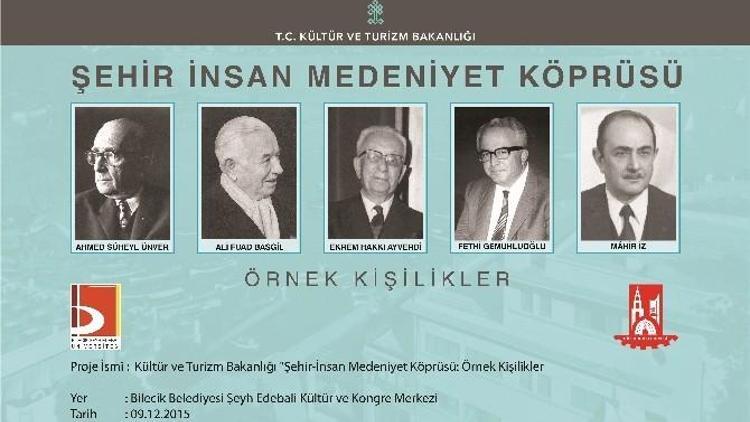 Bilecik’te; ’’Şehir İnsan Medeniyet Köprüsü: Örnek Kişilikler’’ Konulu Konferans