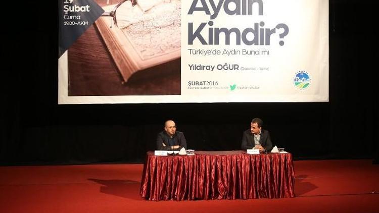 ‘Aydın Kimdir’ Konulu Konferans AKM’de Gerçekleştirildi