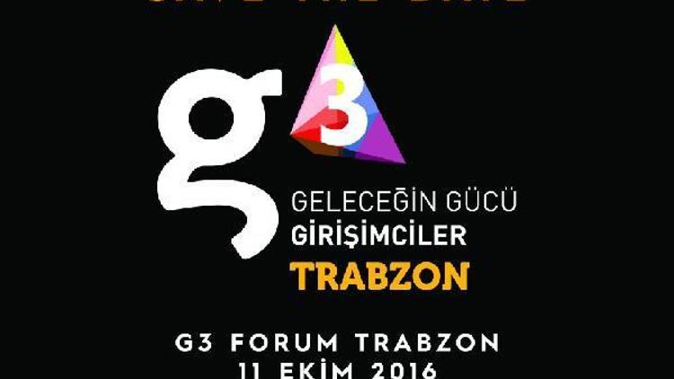 “Geleceğin Gücü Girişimciler G3 Forum”, 11 Ekim’de Trabzon’da yapılacak