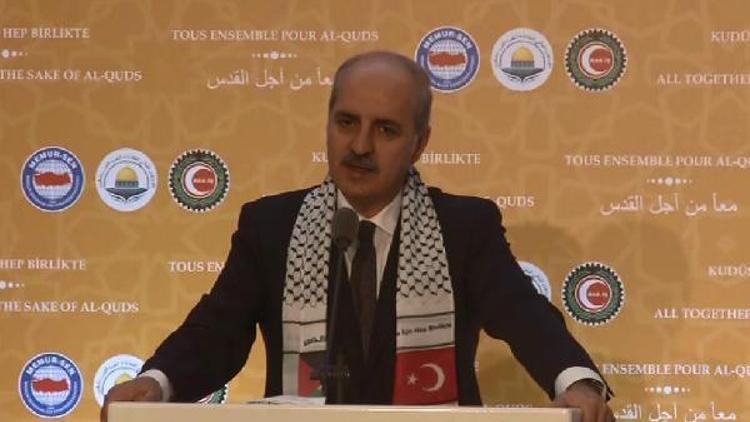 Numan Kurtulmuş  Özgür bir Filistin olmadan Ortadoğuda barış mümkün değildir