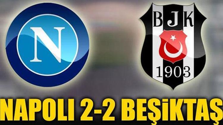 Beşiktaş, Napoliyi elinden kaçırdı