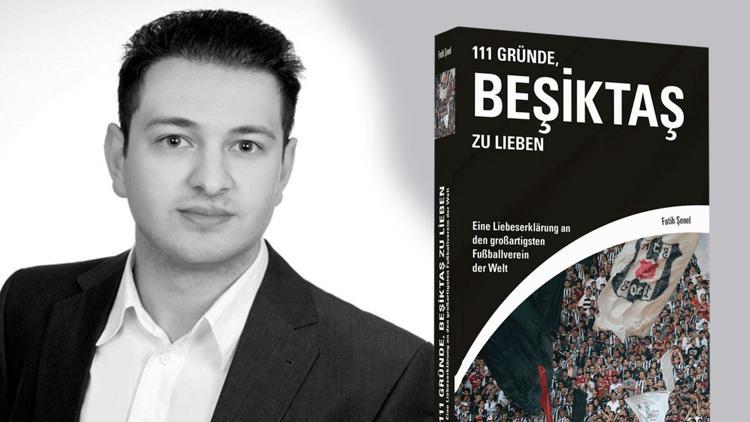 Fatih Şenel, Beşiktaş tutkusunu Almanca kitap haline getirdi