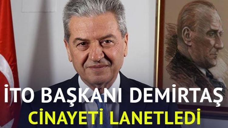 İTO Başkanı Ekrem Demirtaştan yazılı açıklama