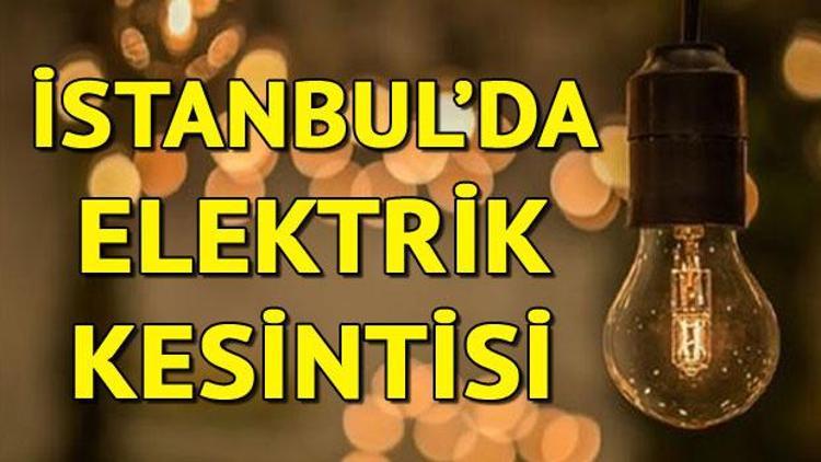 İstanbul Avrupa ve Anadolu Yakasında elektrik kesintisi İşte elektrik kesintisi yaşayacak ilçeler