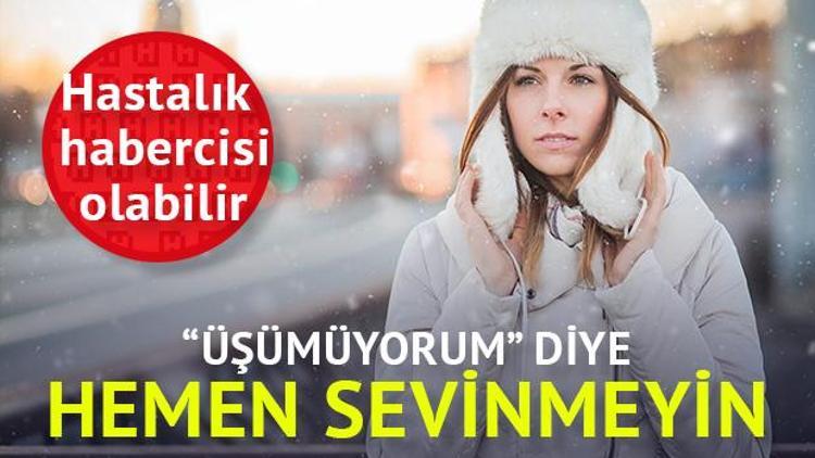 Soğuk havada üşümeyenler dikkat