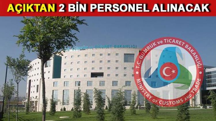 Gümrük ve Ticaret Bakanlığı açıktan 2000 personel alımı yapmayı planlıyor