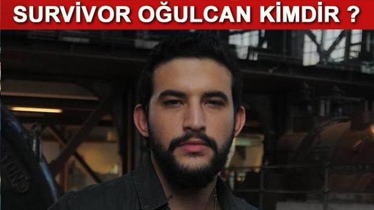 Survivor Oğulcan kimdir