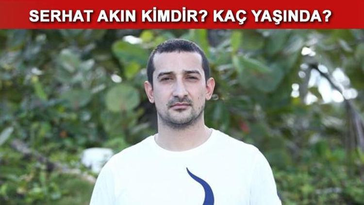 Survivor Serhat Akın kimdir Serhat Akın kaç yaşında