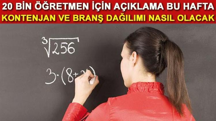 Öğretmen ataması ne zaman yapılacak 20 bin öğretmen ataması branş dağılımı