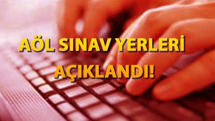 AÖL sınav giriş yerleri 2017 AÖL Giriş belgesi nasıl çıktı alınır