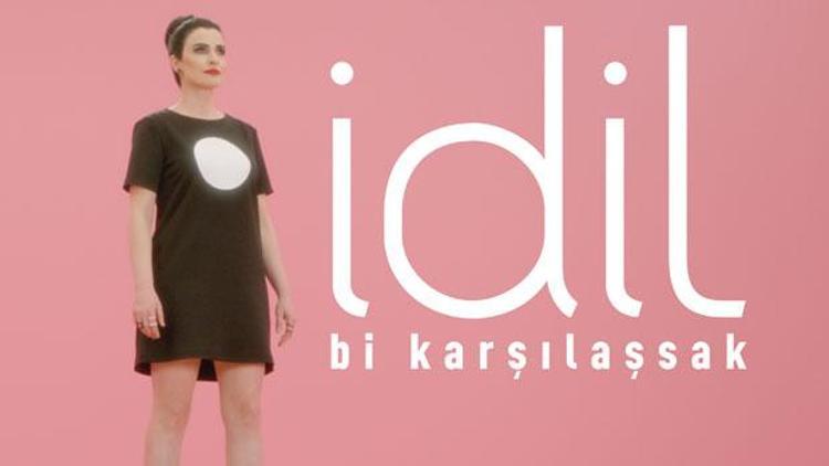 İdil’in ilk single’ı ‘Bi Karşılaşsak’