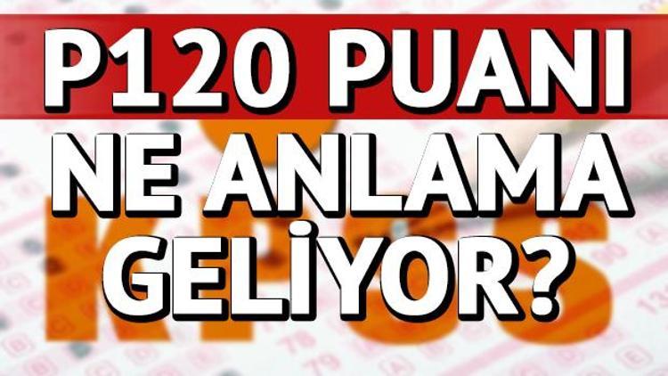 KPSS P120 puanı nedir, işaretlenirse neler olur