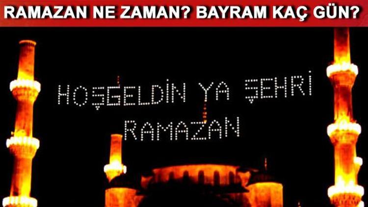 Ramazan ayı ne zaman başlıyor Ramazan bayramı kaç gün