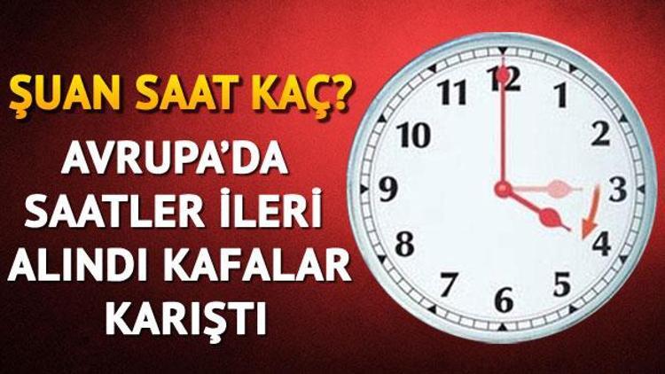 Türkiyede şuan saat kaç, saatler ileri mi alındı İşte kafa karışıklığının sebebi