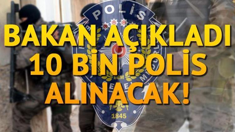 10 bin polis alımı lise mezunları arasından mı yapılacak Bakan duyurdu