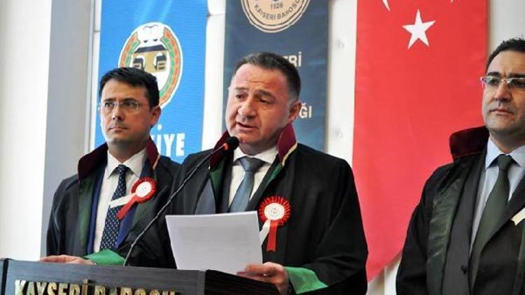 Kayseri Barosu Başkanı Dursun: Sanığın kendisi bile adil yargılandığına inanmalı