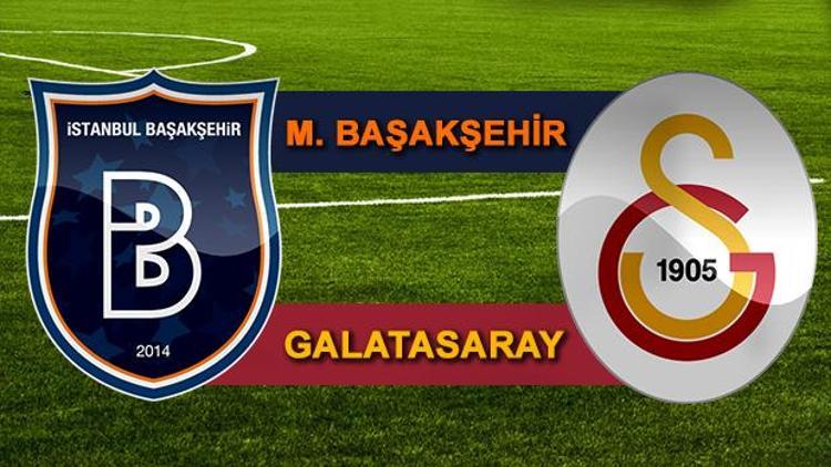 Medipol Başakşehir Galatasaray maçı ne zaman, saat kaçta 18. randevu