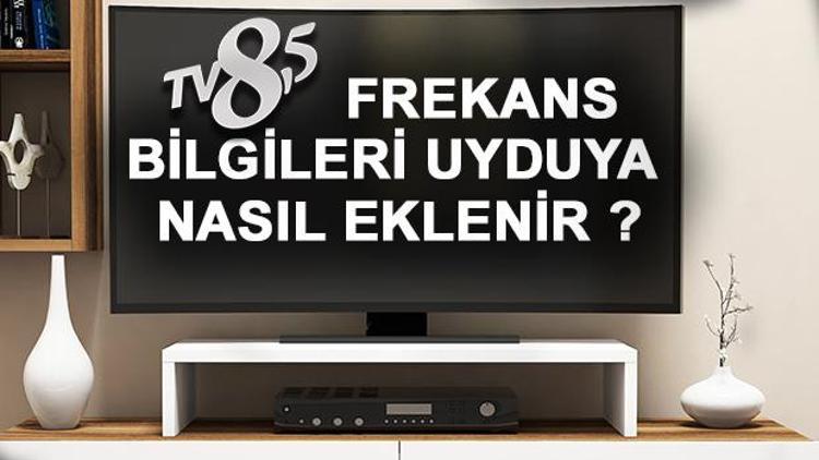 TV 8,5 frekans bilgileri nedir TV 8,5 hangi platformlarda kaçıncı kanallarda yer alıyor