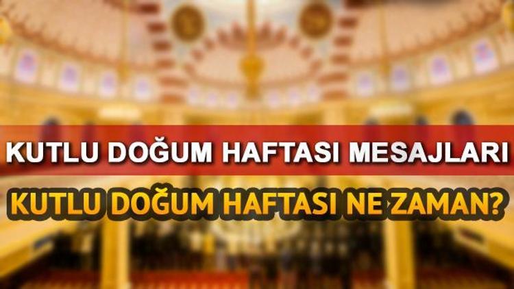 Kutlu Doğum Haftası ne zaman 2017 Kutlu Doğum Haftası mesajları