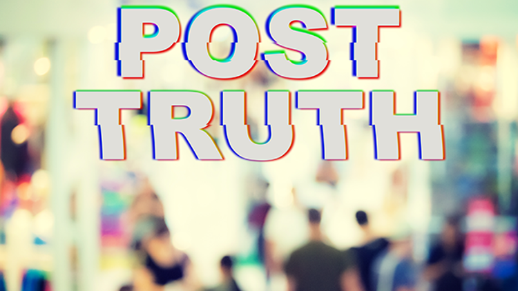 Post-truth: Kendi gerçeğini seçme çağı