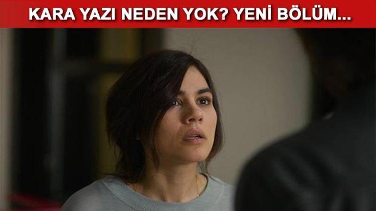 Kara Yazı yeni bölümü ne zaman Kara Yazı 4. bölüm fragmanı