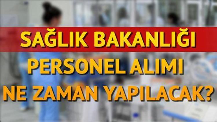 Sağlık Bakanlığı personel alımı başvurusu ne zaman yapılacak