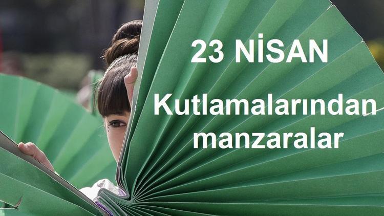 23 Nisan kutlamalarından manzaralar