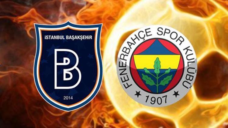 Medipol Başakşehir Fenerbahçe maçı bu akşam saat kaçta hangi kanalda canlı olarak yayınlanacak İşte Fenerbahçenin ilk 11i