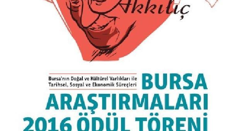 ‘Yılmaz Akkılıç Bursa Araştırmaları 2016 Ödülü’ nün sahipleri belirlendi