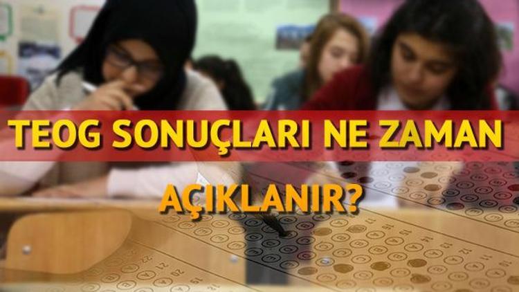 TEOG 2 sonuçları ne zaman açıklanacak İşte, TEOG sonuçlarının açıklanacağı tarih