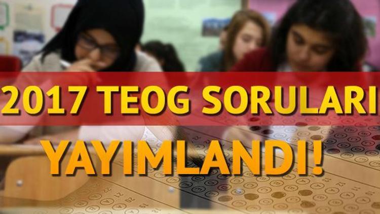 MEB TEOG soru ve cevaplarını yayınladı - 2017 TEOG sınav sonuçları için tarih