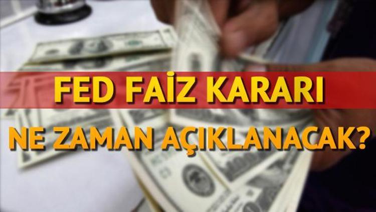 FED faiz kararı ne zaman, saat kaçta açıklanacak