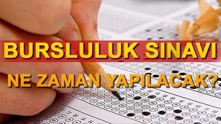 Bursluluk sınavı ne zaman yapılacak