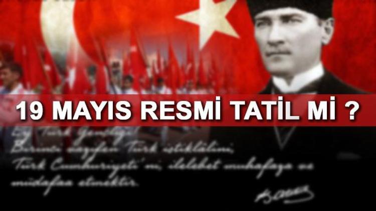 19 Mayıs resmi tatil mi, okullar tatil olacak mı