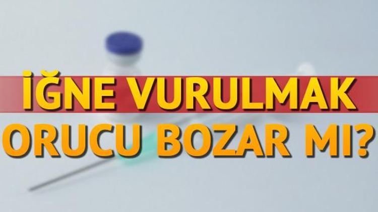 İğne vurulmak orucu bozar mı Diyanet bilgisi