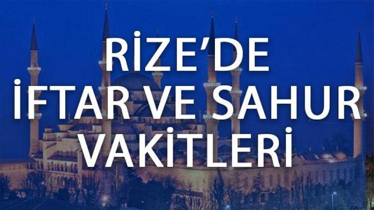 Rizede iftar saat kaçta açılacak Rize 2017 imsakiyesi