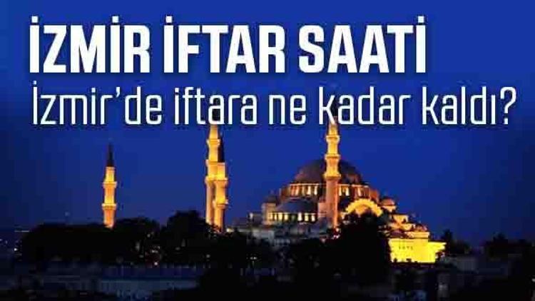İzmir iftar saatleri 2017 (İzmirde iftara ne kadar kaldı)