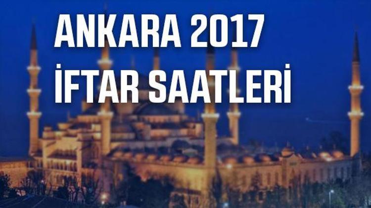 Ankarada iftar saat kaçta yapılacak Ankara iftar vakti (2017 İmsakiye)