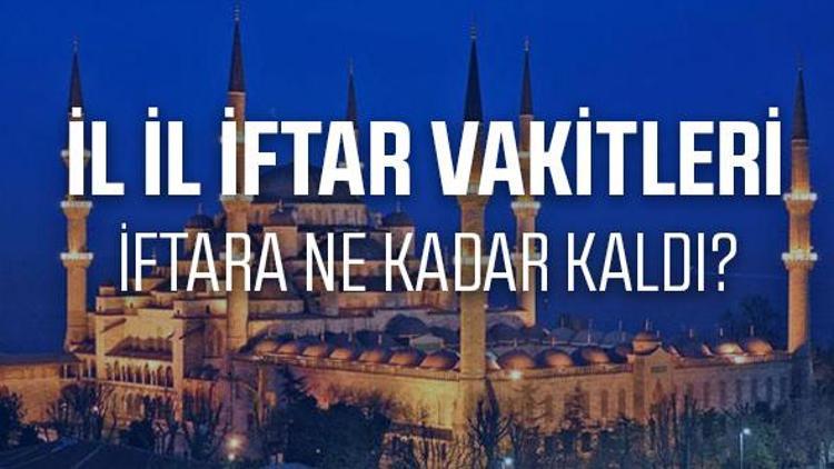 Ankarada bu akşam iftar saat kaçta açılacak Ankara 2017 Ramazan İmsakiyesi