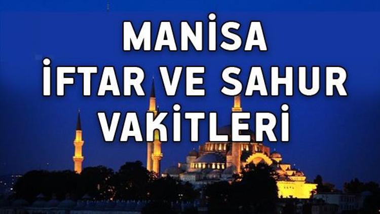 Manisa iftar ve sahur saatleri - (Manisa 2017 imsakiyesi)