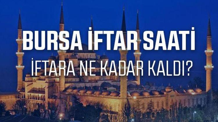 Bursada iftar ne zaman açılacak Bursada sahur vakitleri 2017